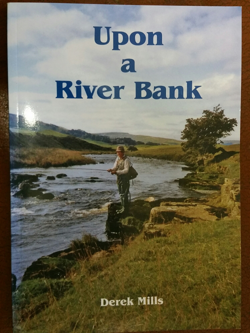 Book: Upon a River Bank: Derek Mills Book: Upon a River Bank: Derek Mills.